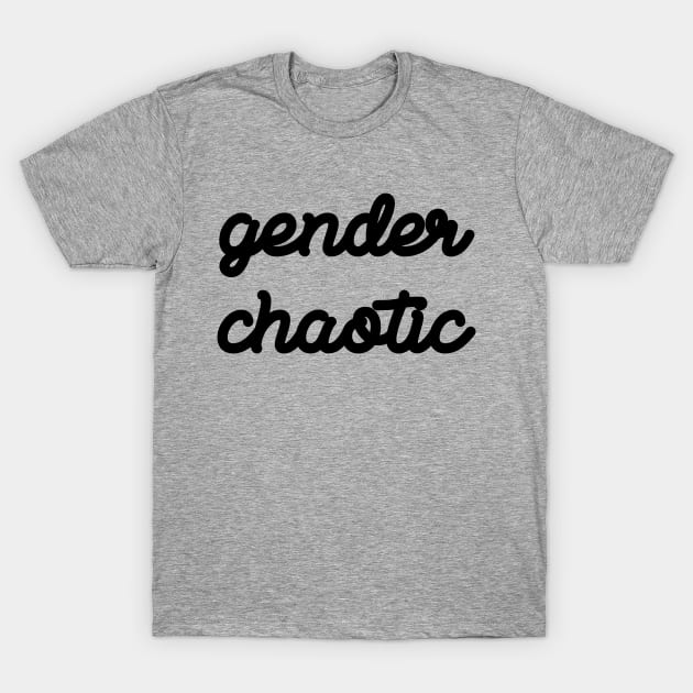 Gender Chaotic T-Shirt by SuchPrettyWow